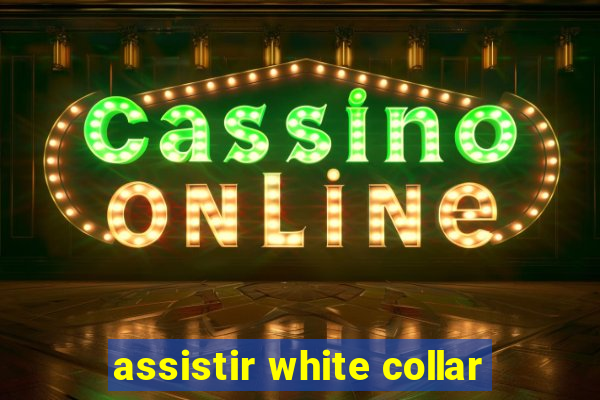 assistir white collar